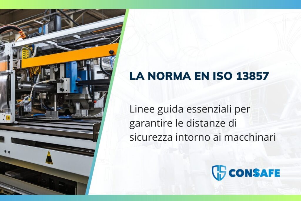 EN ISO 13857: perché la sicurezza dei macchinari non è un optional