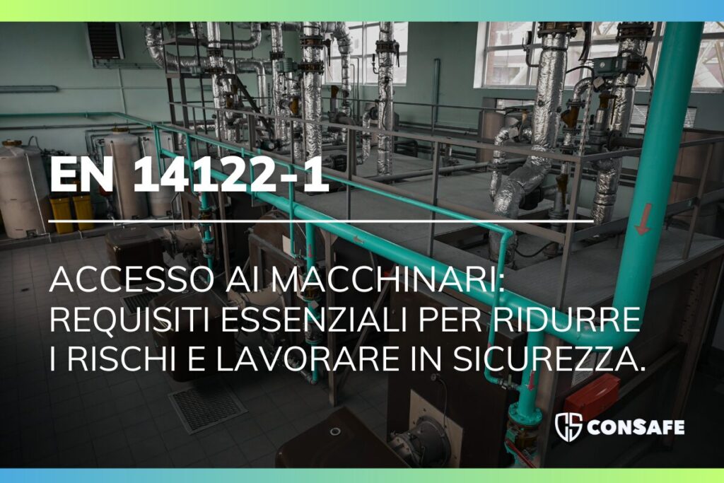 EN 14122-1: la sicurezza prima di tutto nell’accesso ai macchinari